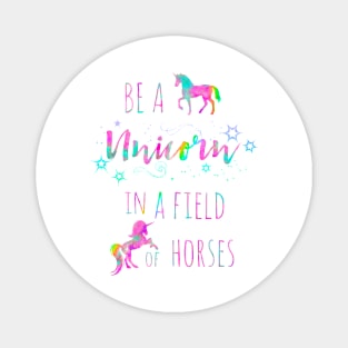 Be A Unicorn In A Field Of Horse Watercolor Painting 2 Magnet